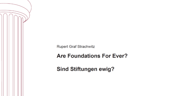Are Foundations For Ever?  Sind Stiftungen ewig?