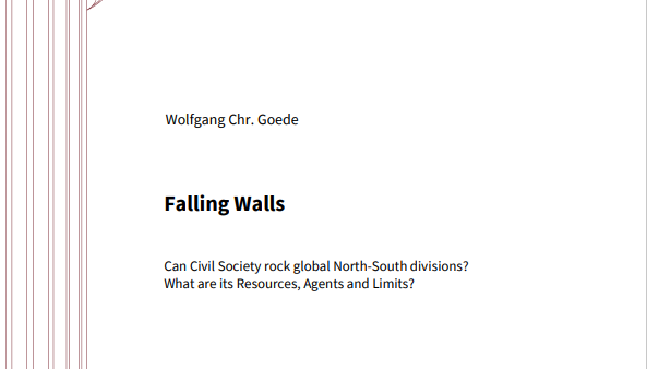 Falling Walls: Can Civil Society rock global North-South divisions? What are its Resources, Agents and Limits?