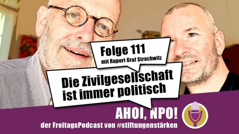 Podcast: Rupert Graf Strachwitz und Tobias Karow im Gespräch zum Thema Zivilgesellschaft